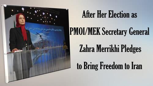 After Her Election as PMOI/MEK Secretary General, Zahra Merrikhi Pledges to Bring Freedom