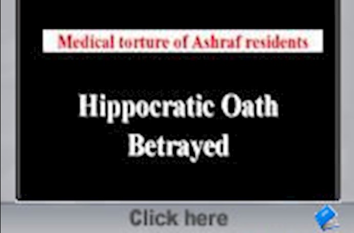  'Medical torture of Ashraf residents '