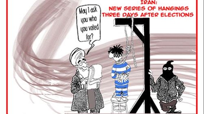  'The hanging spree started just day after the bogus elections and promise of reforms in Iran'