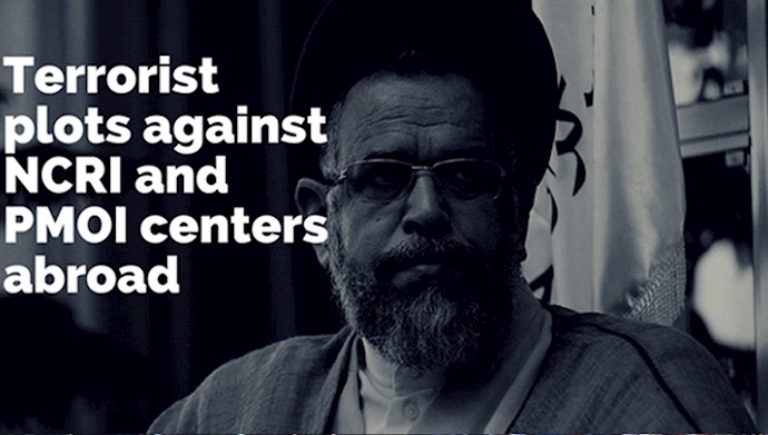  'Terrorist-plots-against-NCRI-and-PMOI-centers-abroad'